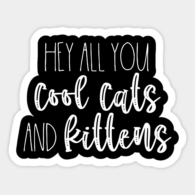 Hey You Cool Cats and Kittens Sticker by LucyMacDesigns